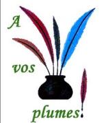 a vos plumes